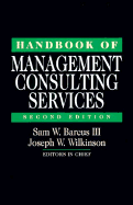 Handbook of Management Consulting Services - Barcus, Sam W, and Wilkinson, Joseph W (Editor)