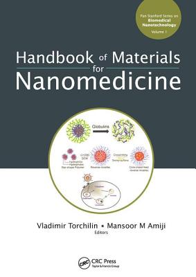 Handbook of Materials for Nanomedicine - Torchilin, Vladimir (Editor), and Amiji, Mansoor M, PH.D. (Editor)