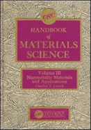 Handbook of Materials Science, Volume III: Nonmetallic Materials & Applications - Lynch, Lynch T, and Lynch, Charles T, and Louden, Keith E