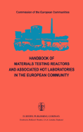 Handbook of Materials Testing Reactors and Associated Hot Laboratories in the European Community: Nuclear Science and Technology