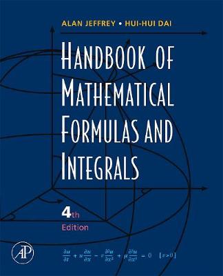 Handbook of Mathematical Formulas and Integrals - Jeffrey, Alan, and Dai, Hui Hui
