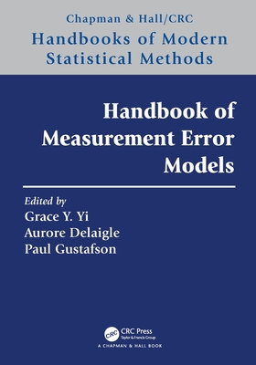 Handbook of Measurement Error Models - Yi, Grace Y (Editor), and Delaigle, Aurore (Editor), and Gustafson, Paul (Editor)