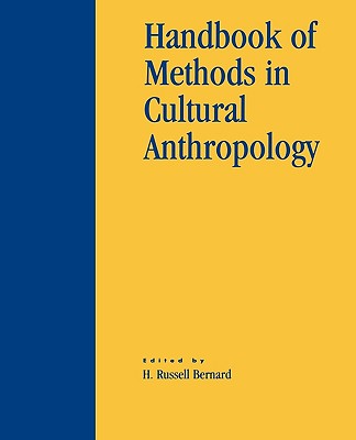 Handbook of Methods in Cultural Anthropology - Bernard, H Russell, Dr. (Editor)