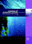 Handbook of Microalgal Culture: Applied Phycology and Biotechnology