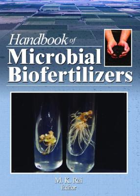 Handbook of Microbial Biofertilizers - Rai, Mahendra (Editor)