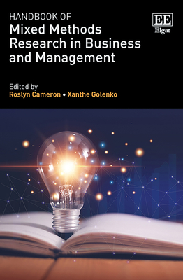 Handbook of Mixed Methods Research in Business and Management - Cameron, Roslyn (Editor), and Golenko, Xanthe (Editor)