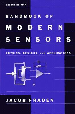 Handbook of Modern Sensors: Physics, Designs, and Applications - Fraden, Jacob