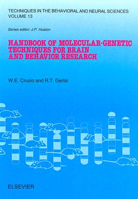Handbook of Molecular-Genetic Techniques for Brain and Behavior Research: Volume 13 - Crusio, Wim E (Editor), and Gerlai, R T (Editor)