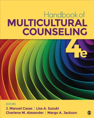 Handbook of Multicultural Counseling - Casas, J Manuel (Editor), and Suzuki, Lisa A (Editor), and Alexander, Charlene M (Editor)