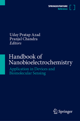 Handbook of Nanobioelectrochemistry: Application in Devices and Biomolecular Sensing - Azad, Uday Pratap (Editor), and Chandra, Pranjal (Editor)