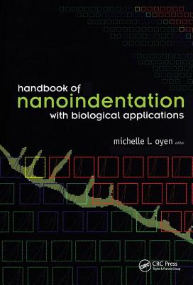 Handbook of Nanoindentation: With Biological Applications - Oyen, Michelle L (Editor)