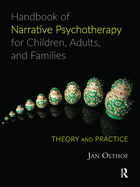 Handbook of Narrative Psychotherapy for Children, Adults, and Families: Theory and Practice