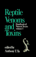 Handbook of Natural Toxins: Reptile Venoms and Toxins