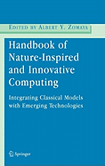 Handbook of Nature-Inspired and Innovative Computing: Integrating Classical Models with Emerging Technologies