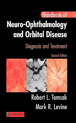 Handbook of Neuro-Ophthalmology: Diagnosis and Treatment - Tomsak, Robert L, and Levine, Mark R, MD