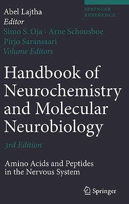 Handbook of Neurochemistry and Molecular Neurobiology: Amino Acids and Peptides in the Nervous System - Oja, Simo S. (Editor), and Lajtha, Abel (Editor-in-chief), and Schousboe, Arne (Editor)