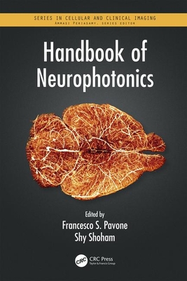 Handbook of Neurophotonics - Pavone, Francesco S. (Editor), and Shoham, Shy (Editor)