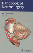 Handbook of Neurosurgery - Greenberg, Mark S, M.D, and Arredondo, Nicolas (Contributions by), and Duckworth, Edward A M (Contributions by)