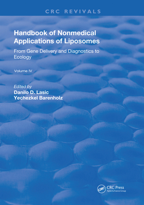 Handbook of Nonmedical Applications of Liposomes: From Gene Delivery and Diagnosis to Ecology - Barenholz, Yechezkel, and Huang, Leaf (Contributions by), and Wallach, Donald F.H. (Contributions by)