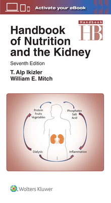 Handbook of Nutrition and the Kidney - Mitch, William E, MD, and Ikizler, T Alp, MD