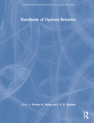 Handbook of Operant Behavior - Honig, Werner K (Editor), and Staddon, J E R (Editor)