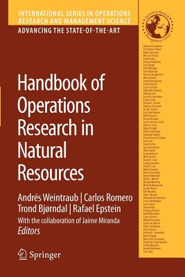 Handbook of Operations Research in Natural Resources - Weintraub, Andres (Editor), and Miranda, Jaime P, and Romero, Carlos (Editor)