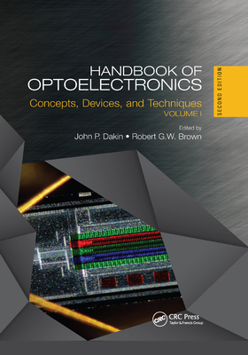 Handbook of Optoelectronics: Concepts, Devices, and Techniques (Volume One) - Dakin, John P. (Editor), and Brown, Robert (Editor)