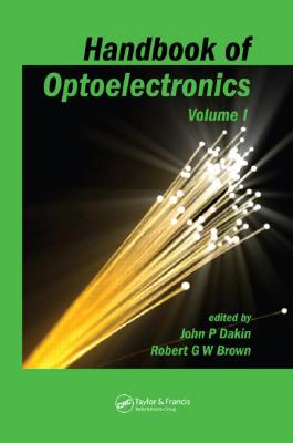 Handbook of Optoelectronics (Two-Volume Set) - Dakin, John P (Editor), and Brown, Robert G W (Editor)