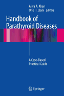Handbook of Parathyroid Diseases: A Case-Based Practical Guide