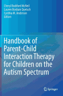 Handbook of Parent-Child Interaction Therapy for Children on the Autism Spectrum