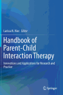 Handbook of Parent-Child Interaction Therapy: Innovations and Applications for Research and Practice