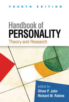 Handbook of Personality: Theory and Research - John, Oliver P, PhD (Editor), and Robins, Richard W, PhD (Editor)