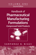 Handbook of Pharmaceutical Manufacturing Formulations: Volume One, Compressed Solid Products