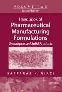 Handbook of Pharmaceutical Manufacturing Formulations: Volume Two, Uncompressed Solid Products