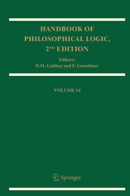 Handbook of Philosophical Logic: Volume 14 - Gabbay, Dov M. (Editor), and Guenthner, Franz (Editor)