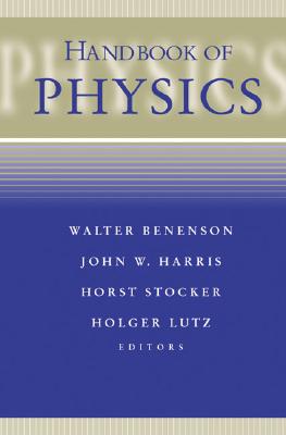 Handbook of Physics - Benenson, Walter (Editor), and Harris, John W (Editor), and Stocker, Horst (Editor)