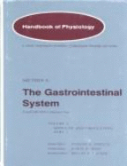 Handbook of Physiology: Section 6: The Gastrointestinal Systemvolume II: Neural and Endocrine Biology