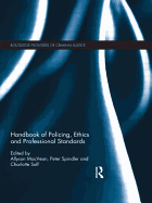 Handbook of Policing, Ethics, and Professional Standards