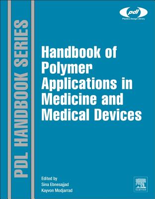 Handbook of Polymer Applications in Medicine and Medical Devices - Modjarrad, Kayvon (Editor), and Ebnesajjad, Sina (Editor)