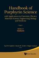 Handbook of Porphyrin Science: With Applications to Chemistry, Physics, Materials Science, Engineering, Biology and Medicine - Volume 21: Catalysis