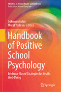 Handbook of Positive School Psychology: Evidence-Based Strategies for Youth Well-Being