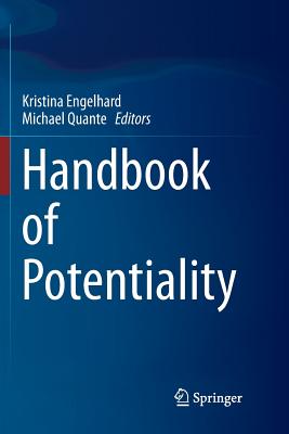 Handbook of Potentiality - Engelhard, Kristina (Editor), and Quante, Michael (Editor)