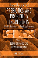 Handbook of Prebiotics and Probiotics Ingredients: Health Benefits and Food Applications