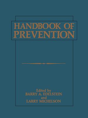 Handbook of Prevention - Edelstein, Barry A (Editor), and Michelson, Larry (Editor)