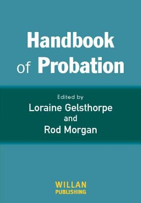 Handbook of Probation - Gelsthorpe, Loraine (Editor), and Morgan, Rod (Editor)