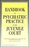 Handbook of Psychiatric Practice in the Juvenile Court