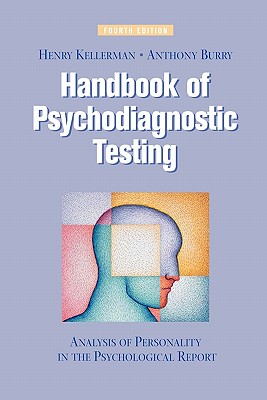 Handbook of Psychodiagnostic Testing: Analysis of Personality in the Psychological Report - Kellerman, Henry, Ph.D., and Burry, Anthony