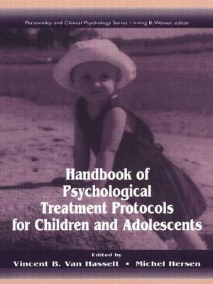 Handbook of Psychological Treatment Protocols for Children and Adolescents - Van Hasselt, Vincent B. (Editor), and Hersen, Michel (Editor)