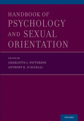 Handbook of Psychology and Sexual Orientation - Patterson, Charlotte J (Editor), and D'Augelli, Anthony R (Editor)