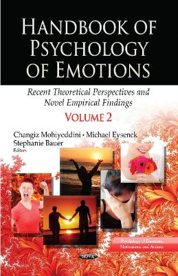 Handbook of Psychology of Emotions: Recent Theoretical Perspectives & Novel Empirical Findings -- Volume 2 - Mohiyeddini, Changiz (Editor), and Eysenck, Michael (Editor), and Bauer, Stephanie (Editor)